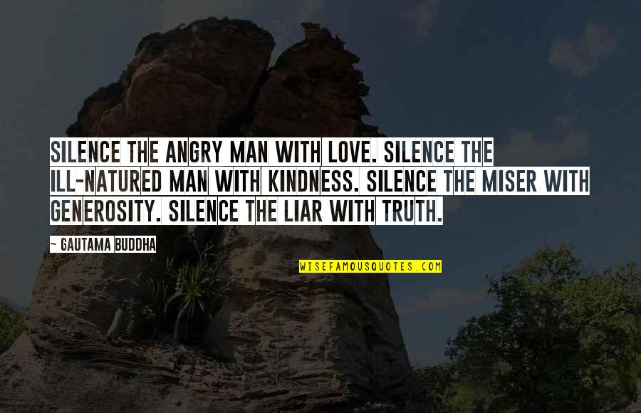 Angry Love Quotes By Gautama Buddha: Silence the angry man with love. Silence the