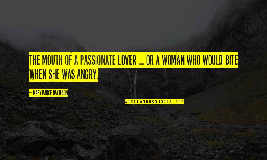 Angry Lover Quotes By MaryJanice Davidson: The mouth of a passionate lover ... or Angry Lover Quotes By MaryJanice Davidson: The mouth of a passionate lover ... or