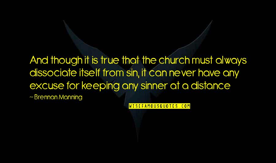 Angry Meme Quotes By Brennan Manning: And though it is true that the church Angry Meme Quotes By Brennan Manning: And though it is true that the church
