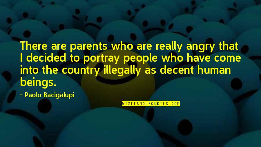Angry People Quotes By Paolo Bacigalupi: There are parents who are really angry that