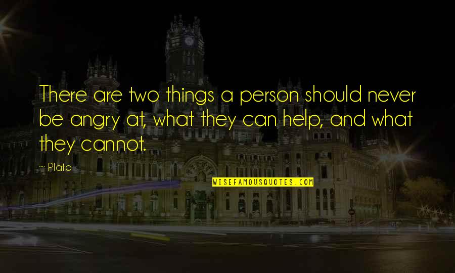 Angry Person Quotes By Plato: There are two things a person should never