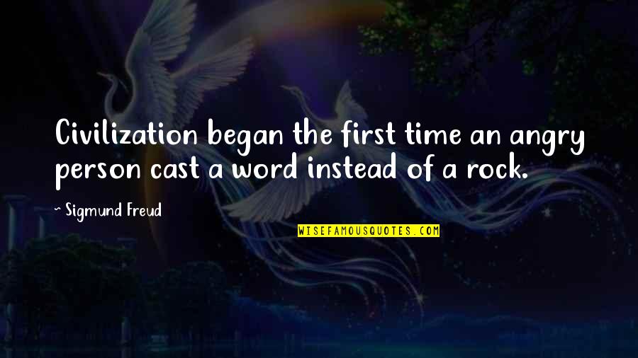 Angry Person Quotes By Sigmund Freud: Civilization began the first time an angry person