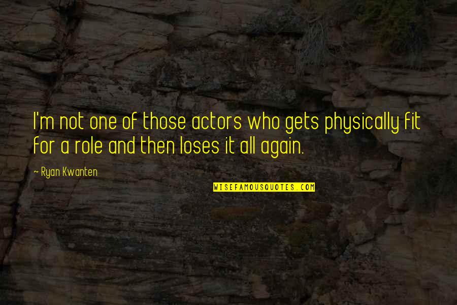 Angry Tagalog Quotes By Ryan Kwanten: I'm not one of those actors who gets