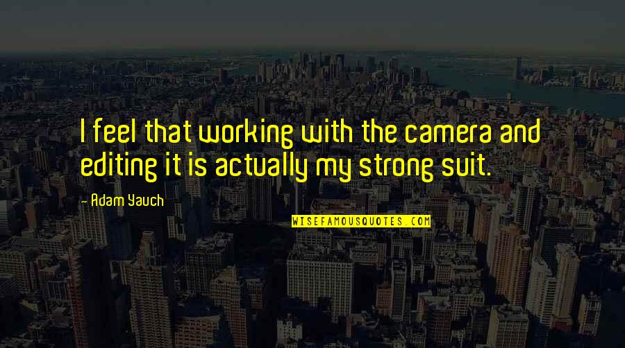 Angry Upset Quotes By Adam Yauch: I feel that working with the camera and