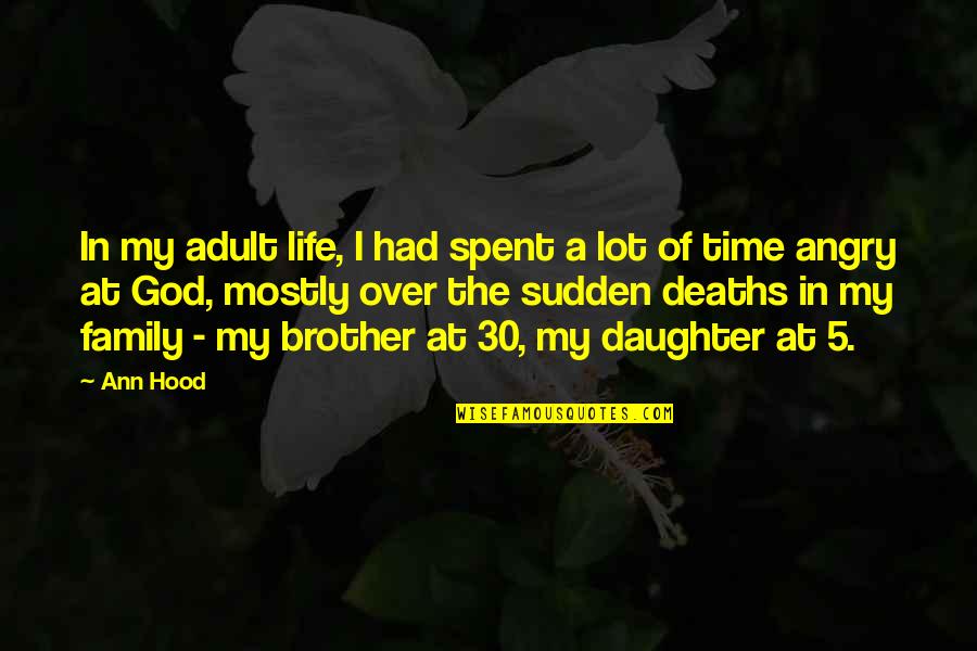 Angry With Brother Quotes By Ann Hood: In my adult life, I had spent a