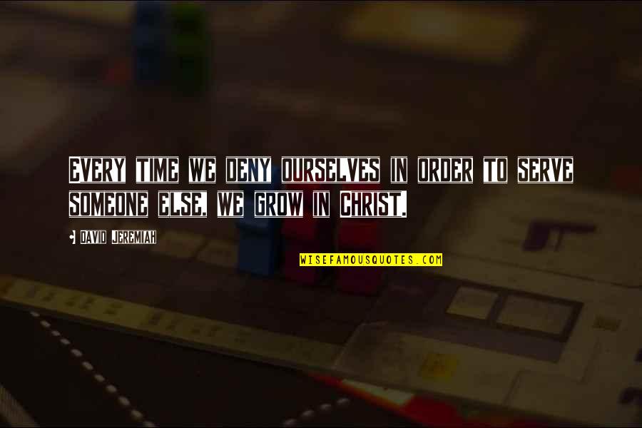 Angshu Play Quotes By David Jeremiah: Every time we deny ourselves in order to