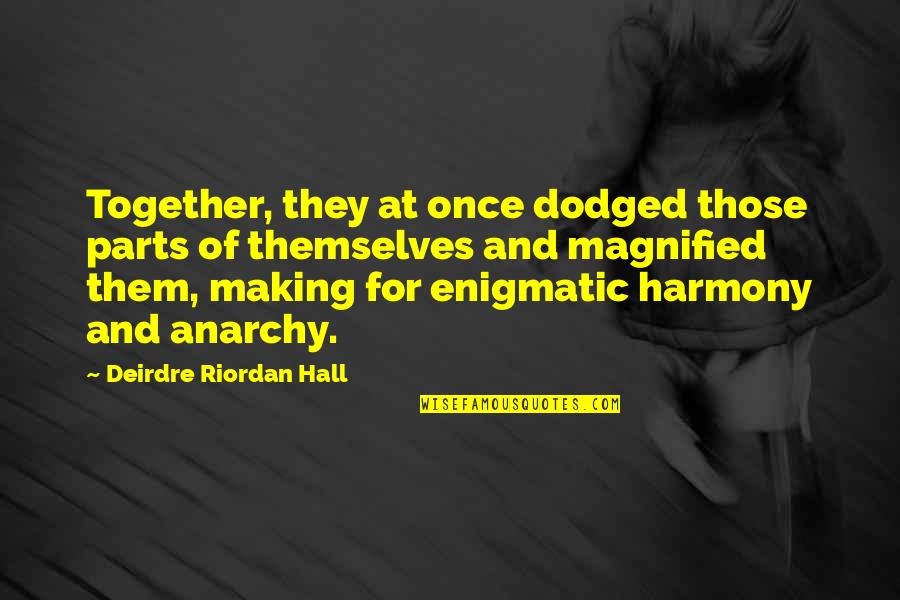 Angst Love Quotes By Deirdre Riordan Hall: Together, they at once dodged those parts of