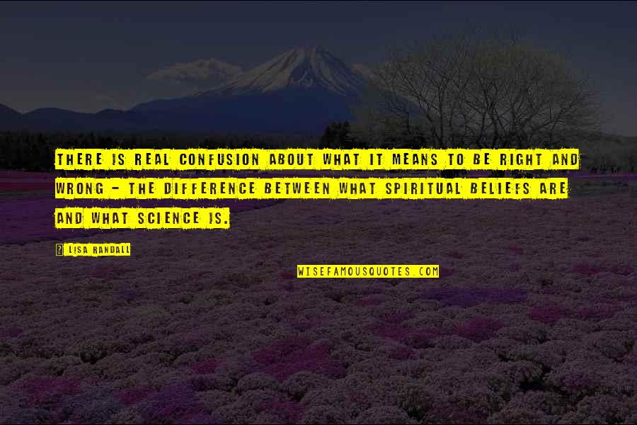 Angstroms To Nm Quotes By Lisa Randall: There is real confusion about what it means