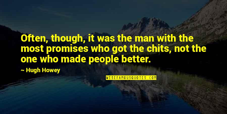 Anguishing Pain Quotes By Hugh Howey: Often, though, it was the man with the