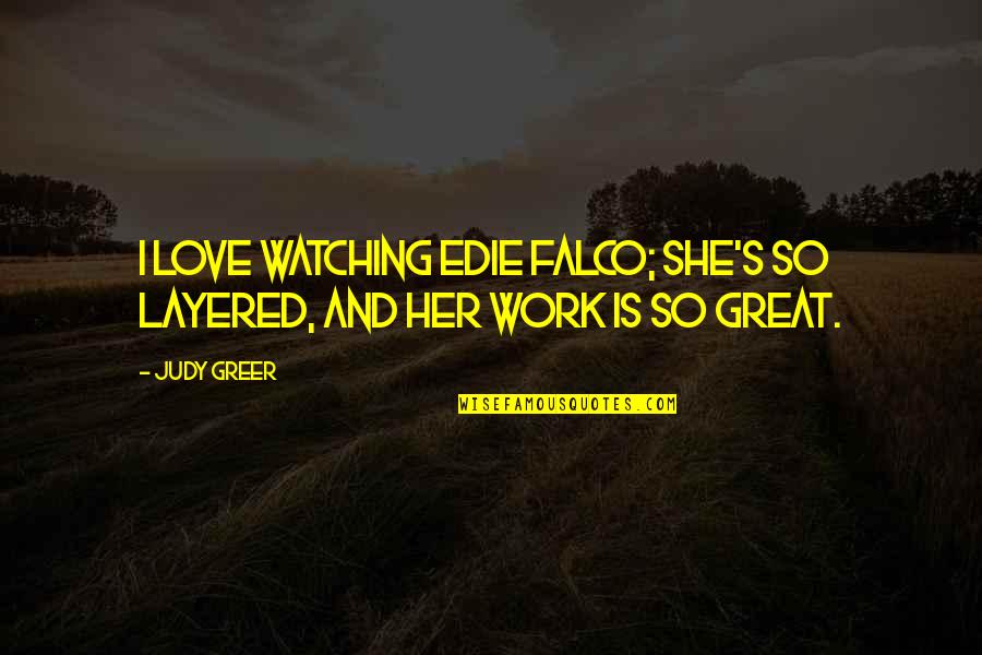 Angularjs Escape Double Quotes By Judy Greer: I love watching Edie Falco; she's so layered,