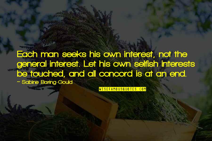 Angus Stone Quotes By Sabine Baring-Gould: Each man seeks his own interest, not the Angus Stone Quotes By Sabine Baring-Gould: Each man seeks his own interest, not the