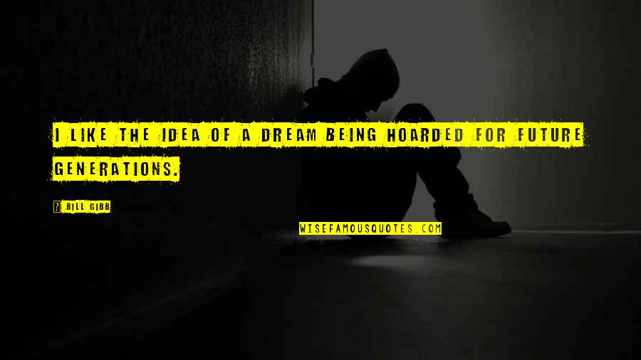 Angus Thongs And Perfect Snogging Rosie Quotes By Bill Gibb: I like the idea of a dream being