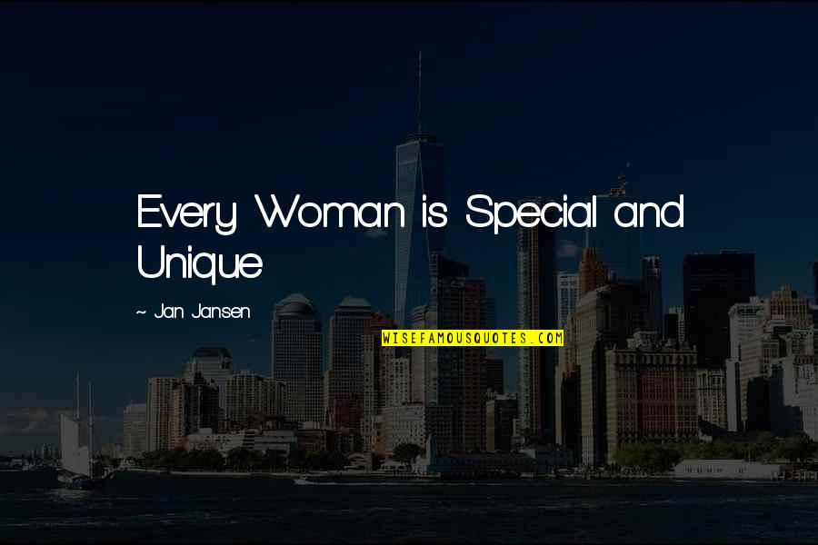 Angustae Quotes By Jan Jansen: Every Woman is Special and Unique