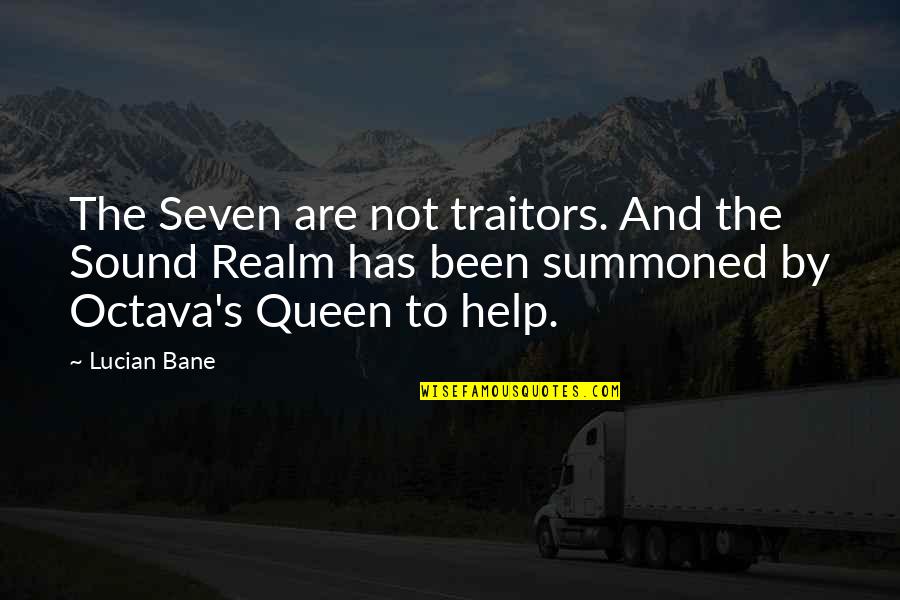Angustia Existencial Quotes By Lucian Bane: The Seven are not traitors. And the Sound Angustia Existencial Quotes By Lucian Bane: The Seven are not traitors. And the Sound