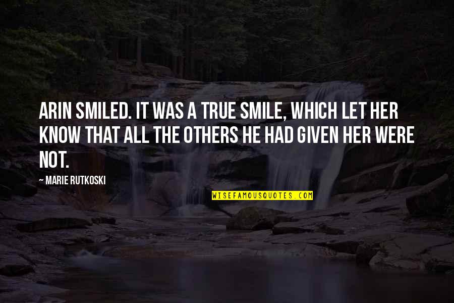 Angustia Existencial Quotes By Marie Rutkoski: Arin smiled. It was a true smile, which Angustia Existencial Quotes By Marie Rutkoski: Arin smiled. It was a true smile, which