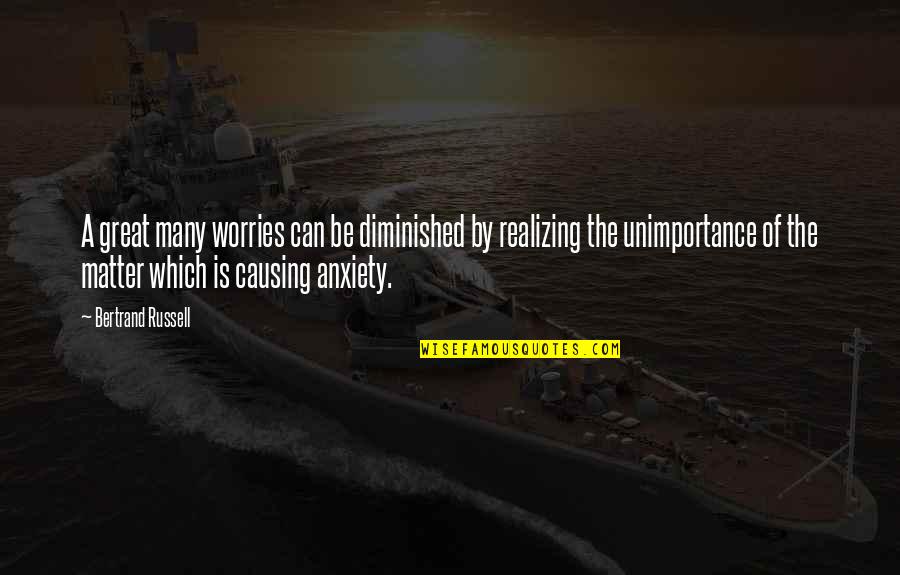 Angustiantes Quotes By Bertrand Russell: A great many worries can be diminished by Angustiantes Quotes By Bertrand Russell: A great many worries can be diminished by