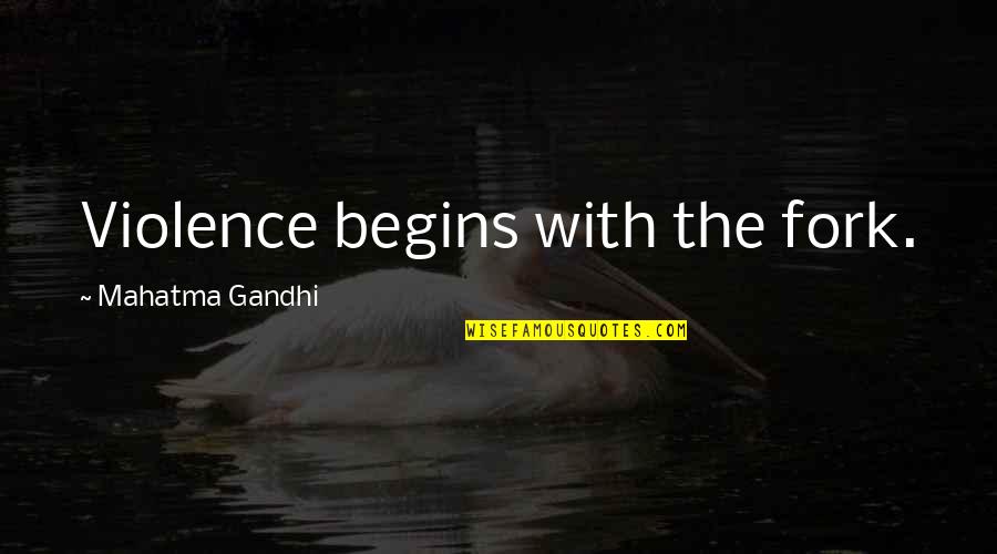 Anhalten Dog Quotes By Mahatma Gandhi: Violence begins with the fork. Anhalten Dog Quotes By Mahatma Gandhi: Violence begins with the fork.