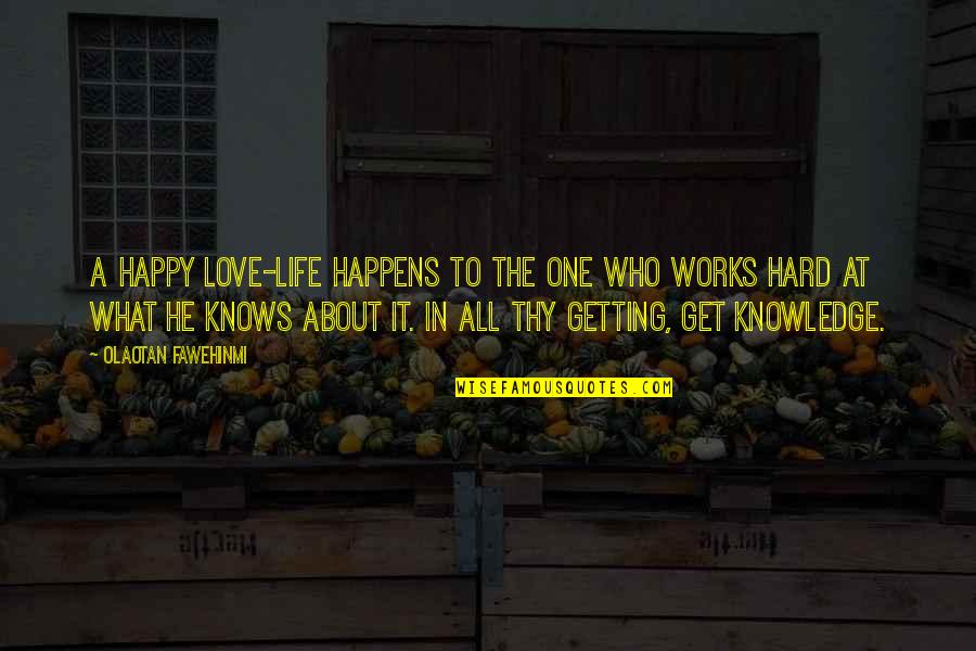 Anhalten Dog Quotes By Olaotan Fawehinmi: A Happy Love-Life happens to the one who Anhalten Dog Quotes By Olaotan Fawehinmi: A Happy Love-Life happens to the one who