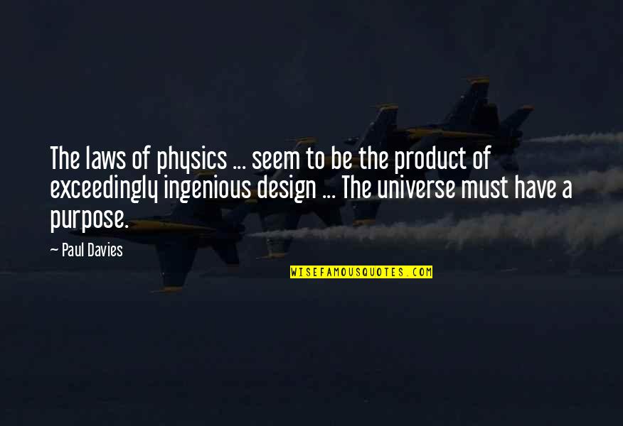 Anhedonia Depression Quotes By Paul Davies: The laws of physics ... seem to be