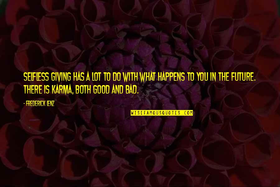Anhelar In English Quotes By Frederick Lenz: Selfless giving has a lot to do with