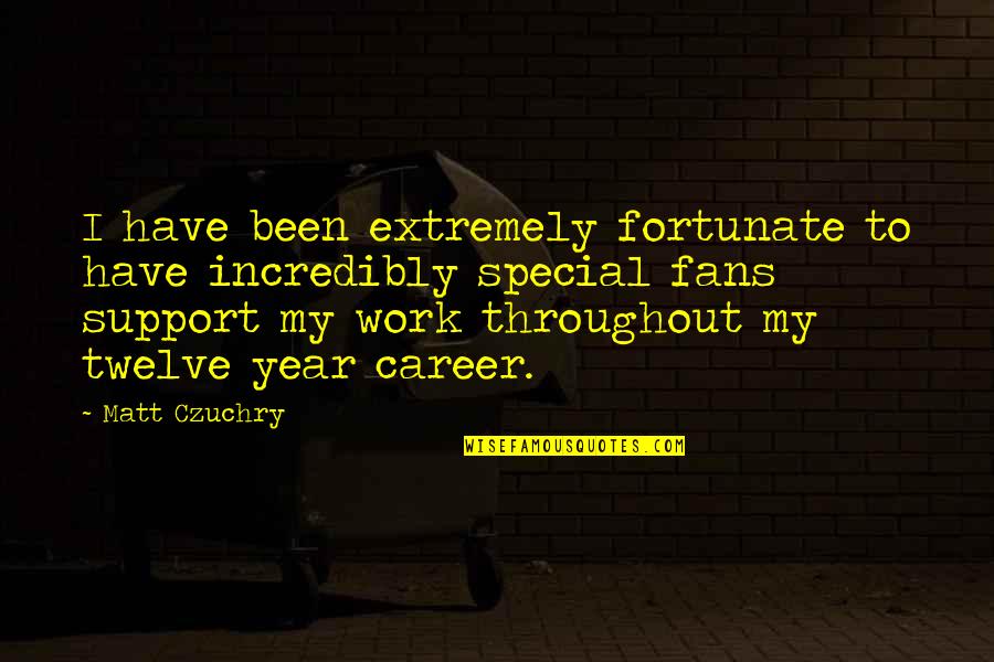 Anhydrous Ammonia Quotes By Matt Czuchry: I have been extremely fortunate to have incredibly Anhydrous Ammonia Quotes By Matt Czuchry: I have been extremely fortunate to have incredibly