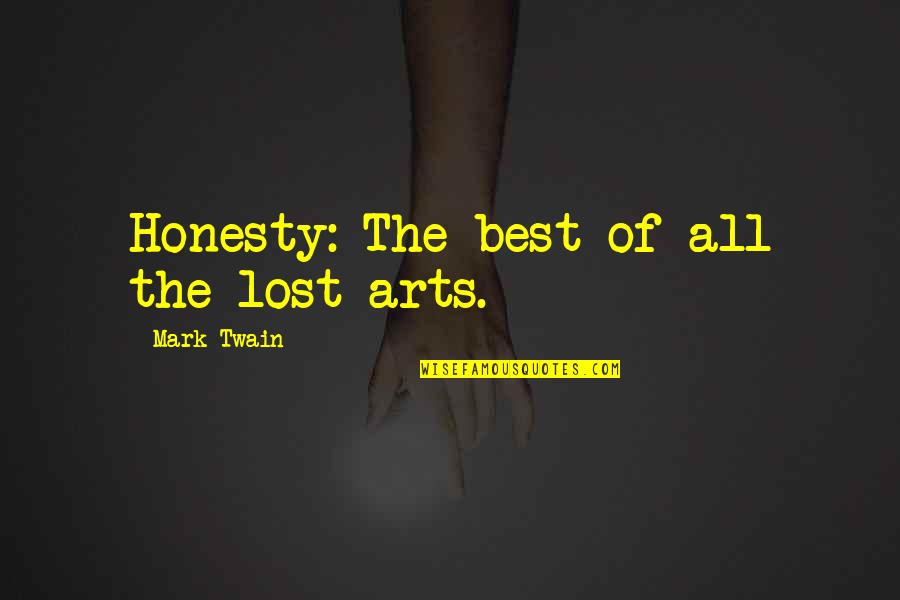 Anice Quotes By Mark Twain: Honesty: The best of all the lost arts.