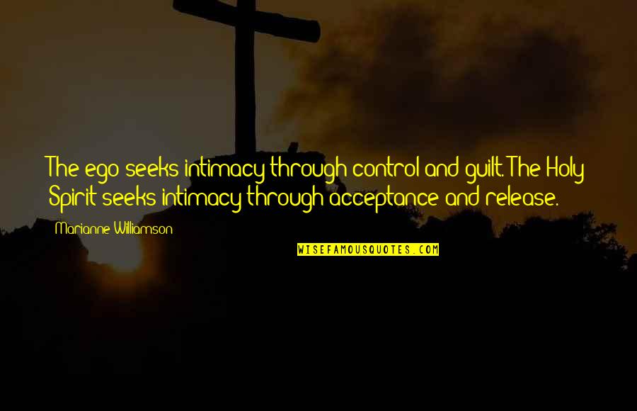 Anichart Net Quotes By Marianne Williamson: The ego seeks intimacy through control and guilt. Anichart Net Quotes By Marianne Williamson: The ego seeks intimacy through control and guilt.
