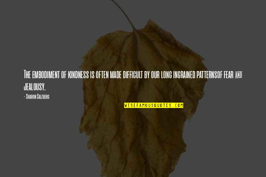 Anidaron Quotes By Sharon Salzberg: The embodiment of kindness is often made difficult