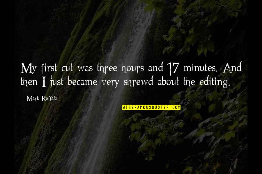 Anidoodles Quotes By Mark Ruffalo: My first cut was three hours and 17 Anidoodles Quotes By Mark Ruffalo: My first cut was three hours and 17