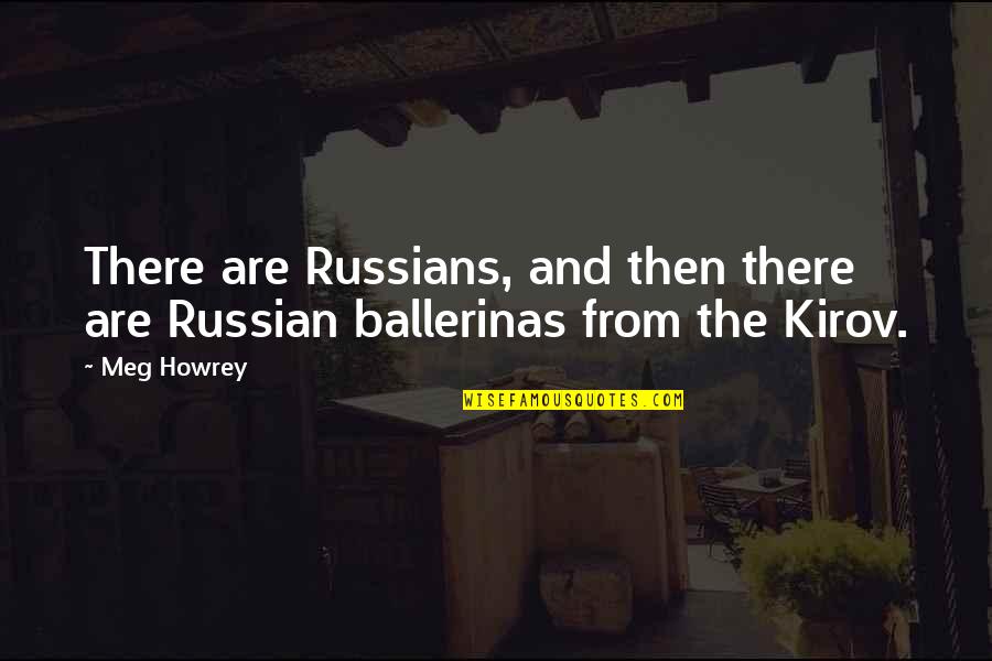 Aniek Bradley Quotes By Meg Howrey: There are Russians, and then there are Russian