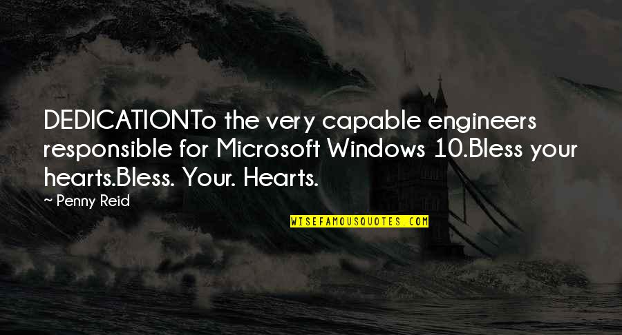 Aniela Quotes By Penny Reid: DEDICATIONTo the very capable engineers responsible for Microsoft