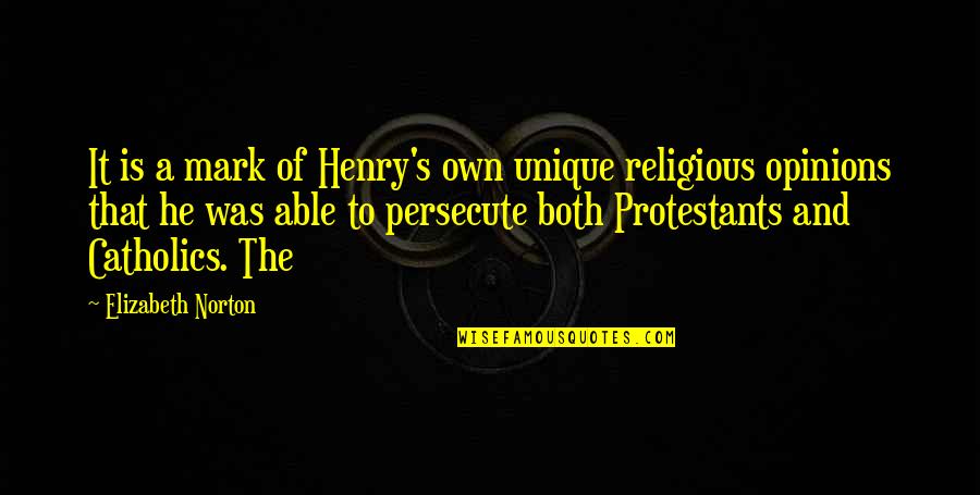Anilar Moveis Quotes By Elizabeth Norton: It is a mark of Henry's own unique Anilar Moveis Quotes By Elizabeth Norton: It is a mark of Henry's own unique