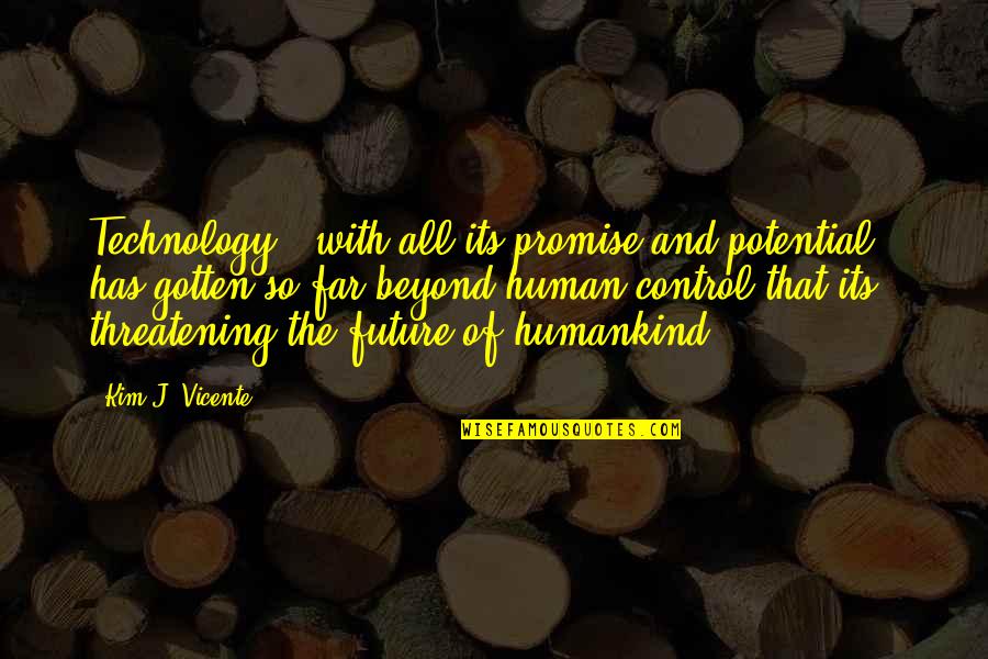 Animada Frida Quotes By Kim J. Vicente: Technology - with all its promise and potential