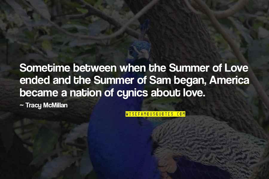 Animais Vertebrados Quotes By Tracy McMillan: Sometime between when the Summer of Love ended Animais Vertebrados Quotes By Tracy McMillan: Sometime between when the Summer of Love ended
