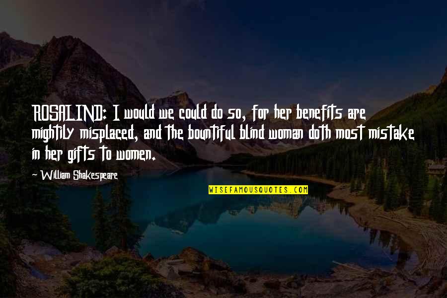 Animal Enthusiast Quotes By William Shakespeare: ROSALIND: I would we could do so, for Animal Enthusiast Quotes By William Shakespeare: ROSALIND: I would we could do so, for