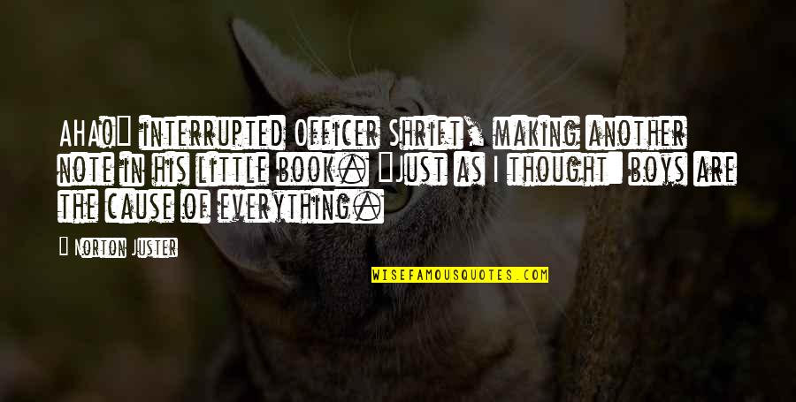 Animal Farm Leadership And Corruption Quotes By Norton Juster: AHA!" interrupted Officer Shrift, making another note in Animal Farm Leadership And Corruption Quotes By Norton Juster: AHA!" interrupted Officer Shrift, making another note in