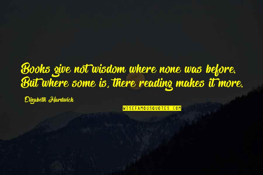 Animal House Fat Dumb And Stupid Quotes By Elizabeth Hardwick: Books give not wisdom where none was before. Animal House Fat Dumb And Stupid Quotes By Elizabeth Hardwick: Books give not wisdom where none was before.