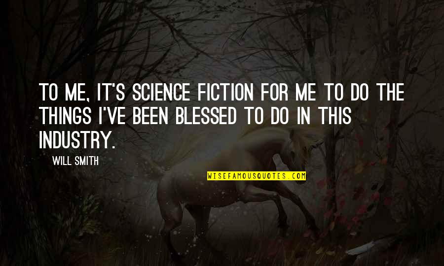 Animal House Frat Quotes By Will Smith: To me, it's science fiction for me to