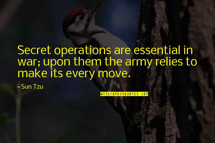 Animal Kid Quotes By Sun Tzu: Secret operations are essential in war; upon them