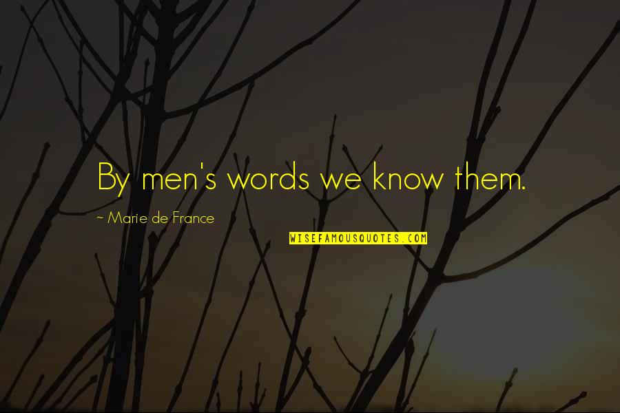 Animal Magnetism Quotes By Marie De France: By men's words we know them.