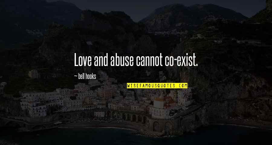 Animal Rescuer Quotes By Bell Hooks: Love and abuse cannot co-exist.