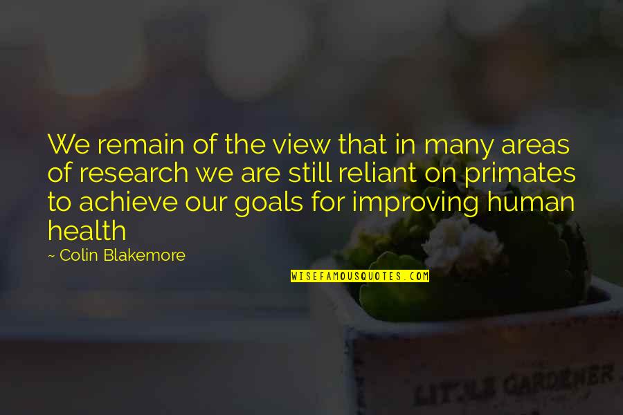 Animal Research Quotes By Colin Blakemore: We remain of the view that in many