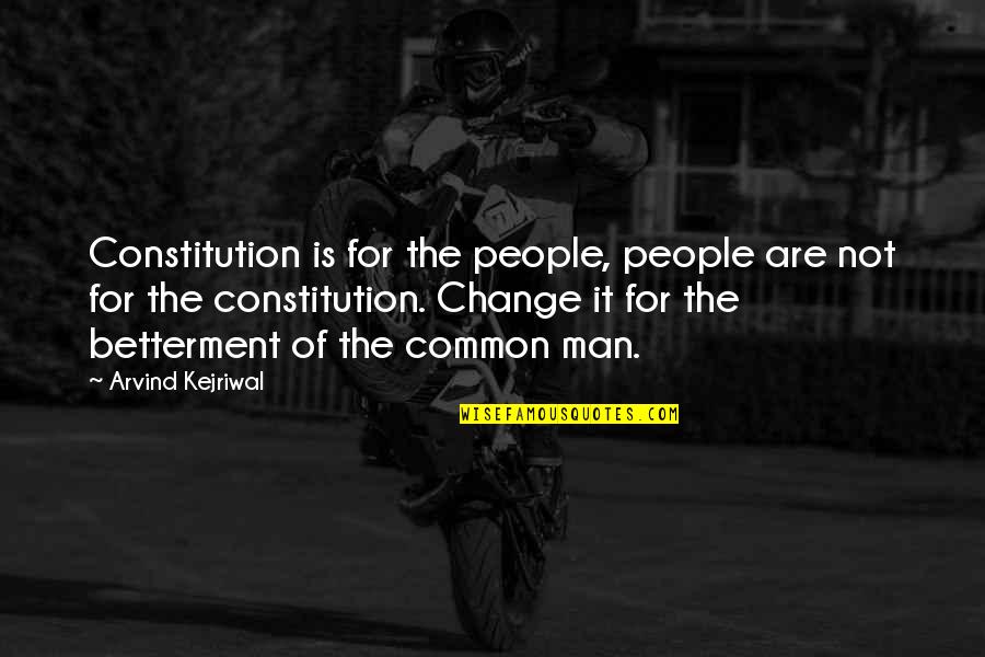Animalele In Franceza Quotes By Arvind Kejriwal: Constitution is for the people, people are not