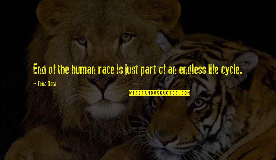 Animalism Quotes By Toba Beta: End of the human race is just part