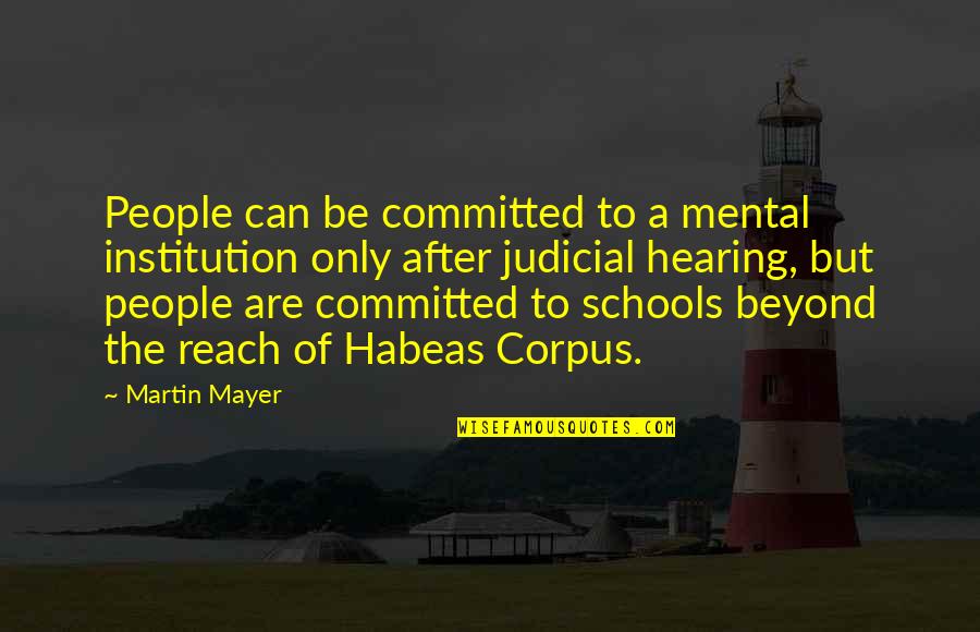Animals And Compassion Quotes By Martin Mayer: People can be committed to a mental institution Animals And Compassion Quotes By Martin Mayer: People can be committed to a mental institution