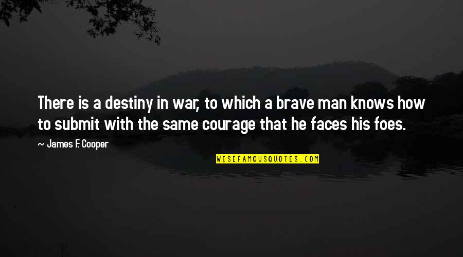 Animals And Happiness Quotes By James F. Cooper: There is a destiny in war, to which