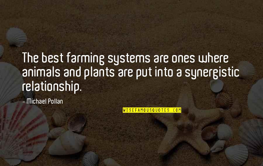 Animals And Quotes By Michael Pollan: The best farming systems are ones where animals
