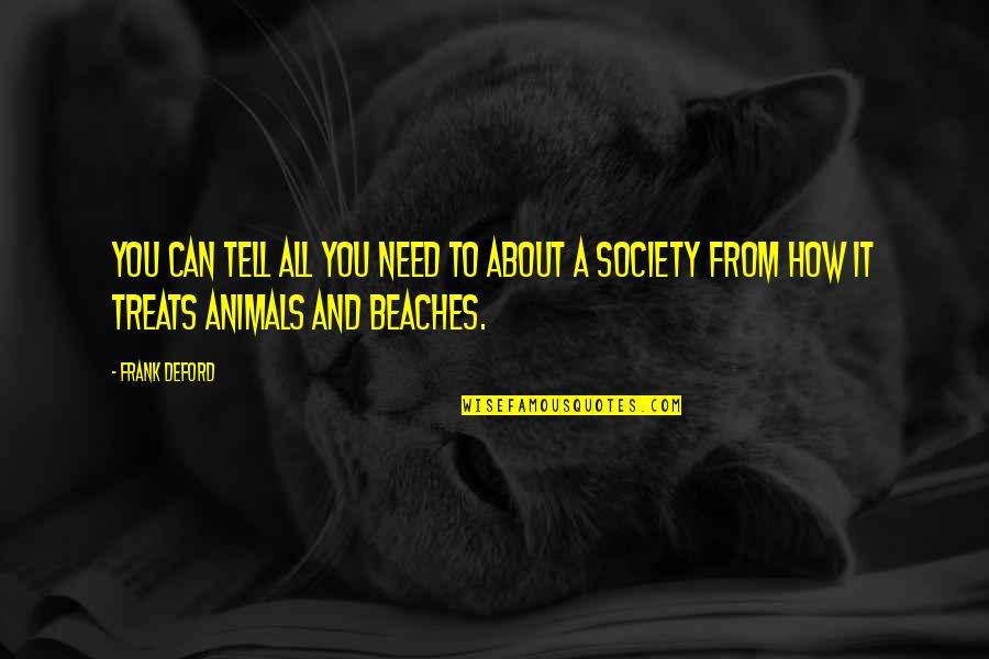 Animals And Society Quotes By Frank Deford: You can tell all you need to about