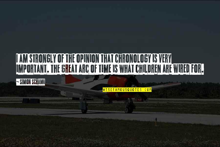 Animals Dying Quotes By Simon Schama: I am strongly of the opinion that chronology