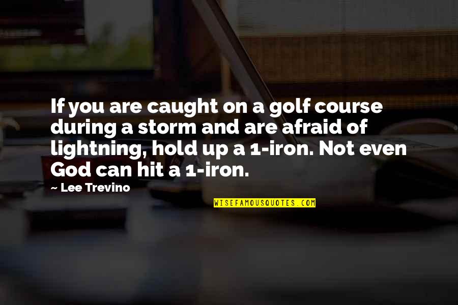 Animals Emotions Quotes By Lee Trevino: If you are caught on a golf course
